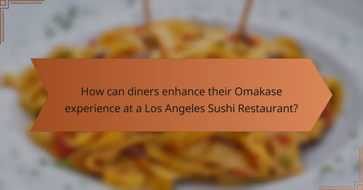 How can diners enhance their Omakase experience at a Los Angeles Sushi Restaurant?
