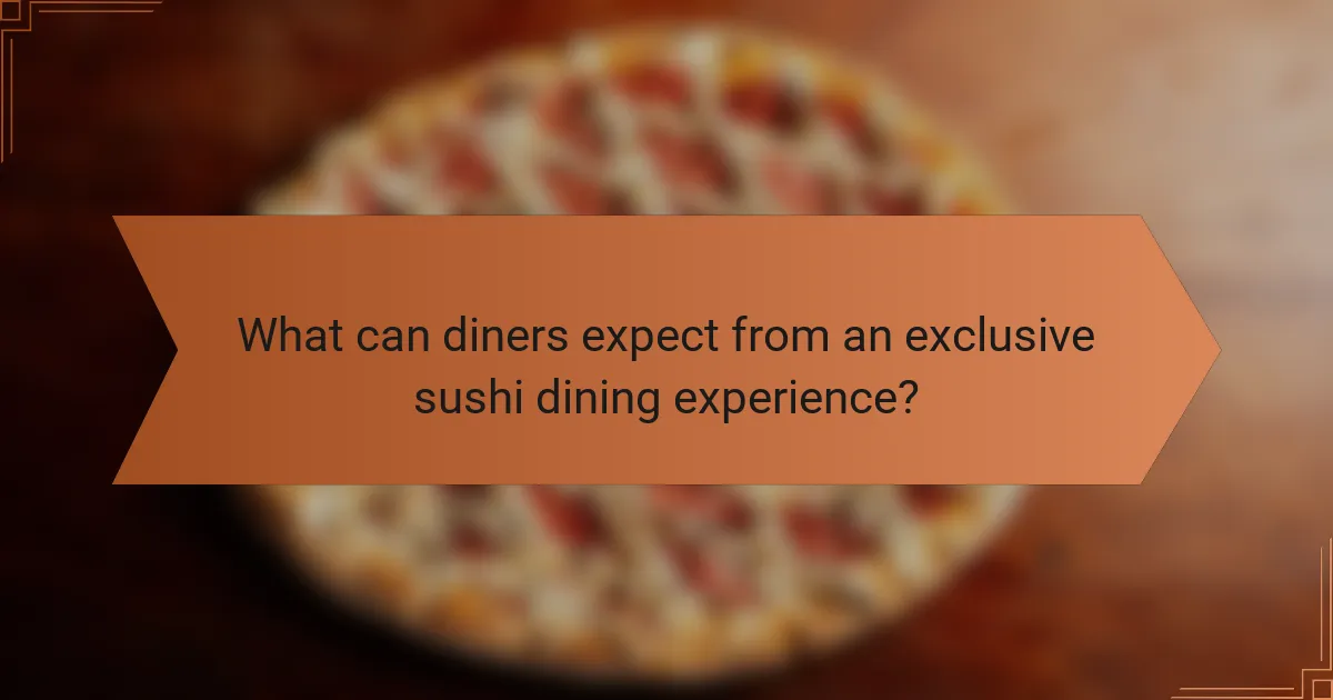 What can diners expect from an exclusive sushi dining experience?