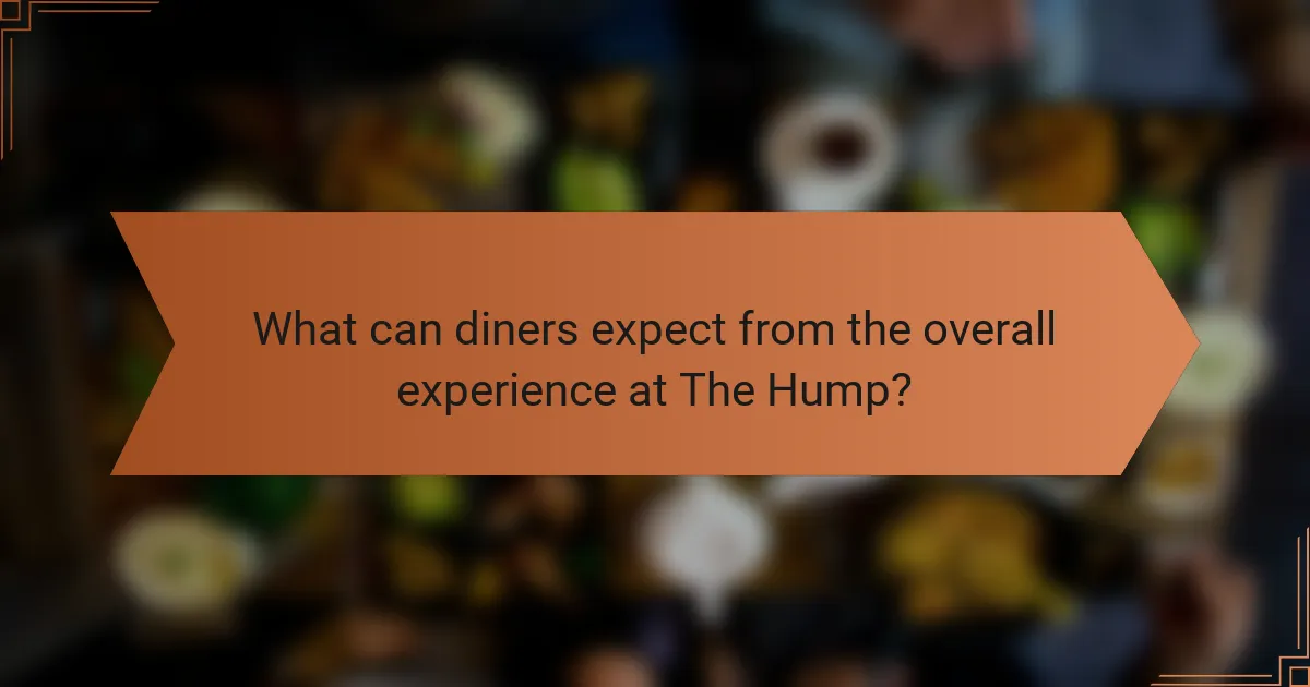 What can diners expect from the overall experience at The Hump?