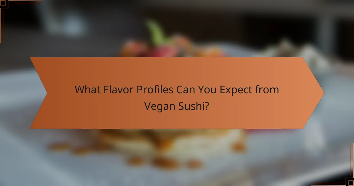 What Flavor Profiles Can You Expect from Vegan Sushi?