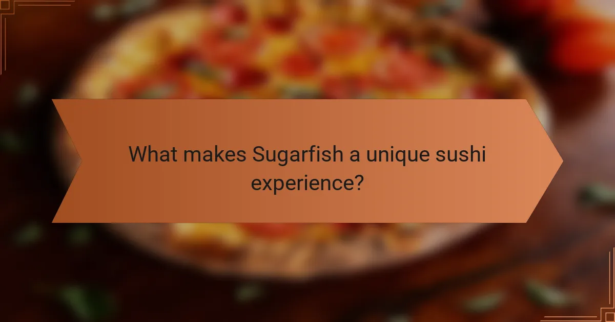 What makes Sugarfish a unique sushi experience?